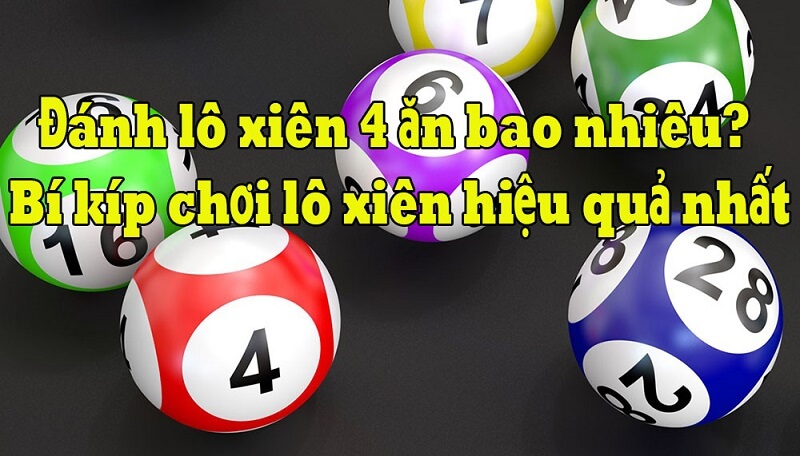 Xiên quay 4 có bao nhiêu cặp? Cách tính lô xiên quay bất bại