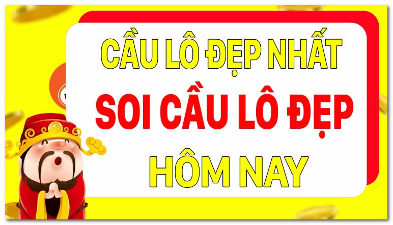 Soi cầu lô đẹp hôm nay là gì?