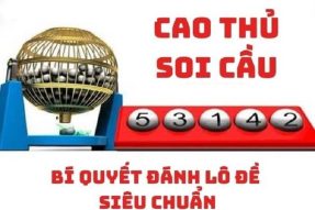 Cao thủ soi cầu lô đẹp miền Bắc hôm nay miễn phí, chuẩn xác