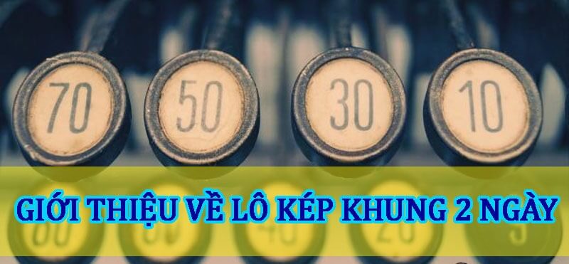 Khái niệm lô kép khung 2 ngày rồng bạch kim