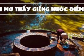 Nằm mơ thấy giếng nước là điềm gì? Đánh con số gì may mắn?