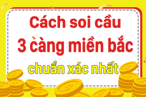 Soi cầu 3 càng VIP hôm nay siêu chuẩn