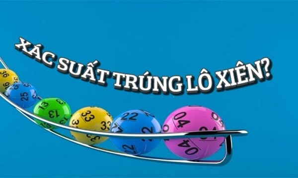 Cách tính xác suất trúng lô xiên 2 chính xác nhất