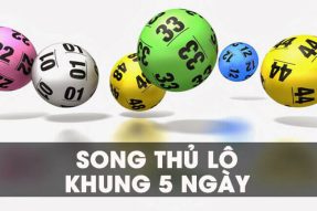 Nuôi lô song thủ khung 5 ngày bất khả chiến bại