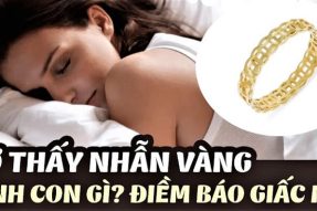 Nằm mơ thấy nhẫn vàng đánh đề con gì, số mấy dễ trúng?