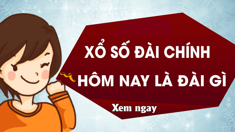 XSMN, MT đài chính hôm nay là đài nào, phân biệt với đài phụ?