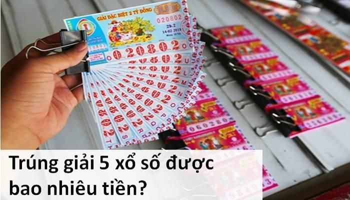 Khi vé số trúng giải 5 bao nhiêu tiền thưởng?