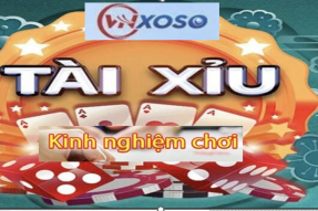 Kinh nghiệm chơi tài xỉu VNxoso online bất bại 100%