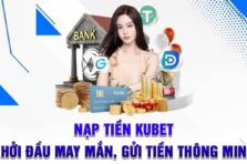 Hướng dẫn nạp tiền kubet: Dễ dàng, nhanh chóng trong 3 phút