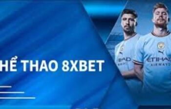 Thể Thao 8XBet – Sảnh cá cược sport đẳng cấp nhất 2025