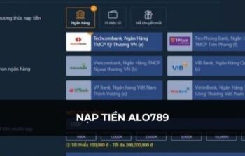 Nạp tiền Alo789 – Hướng dẫn thao tác nạp vốn nhanh chóng