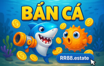 Bắn cá đổi thưởng RR88: Mẹo chơi hiệu quả, tối ưu đạn bắn cá lớn